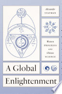 A global enlightenment : western progress and Chinese science /