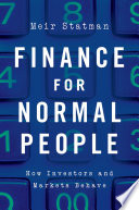 Finance for normal people : how investors and markets behave /