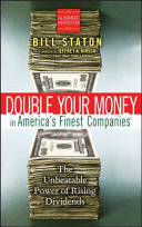 Double your money in America's finest companies : the unbeatable power of rising dividends /