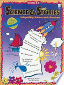 Science & stories : integrating science and literature : Grades 4-6 /