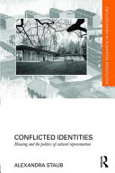 Conflicted identities : housing and the politics of cultural representation /