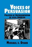 Voices of persuasion : politics of representation in 1930s America /