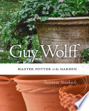 Guy Wolff, master potter in the garden /