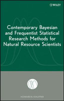Contemporary Bayesian and frequentist statistical research methods for natural resource scientists /