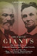 Giants : the parallel lives of Frederick Douglass & Abraham Lincoln /