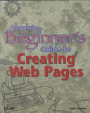 Absolute beginner's guide to creating Web pages /