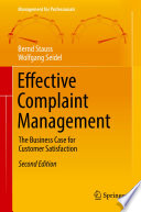Effective Complaint Management : The Business Case for Customer Satisfaction /