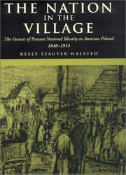 The nation in the village : the genesis of peasant national identity in Austrian Poland, 1848-1914 /