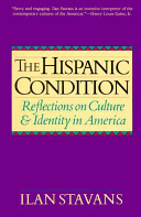 The Hispanic condition : reflections on culture and identity in America /