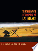 Thirteen ways of looking at Latino art /