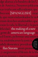 Spanglish : the making of a new American language /