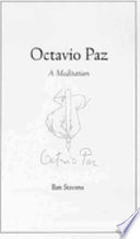 Octavio Paz : a meditation /