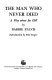 The man who never died ; a play about Joe Hill /