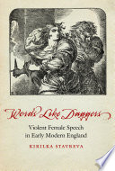 Words like daggers : violent female speech in early modern England /