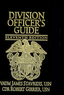 Division officer's guide : a handbook for junior officers and petty officers of the U.S. Navy and the U.S. Coast Guard afloat, in the air, under the sea, ashore /