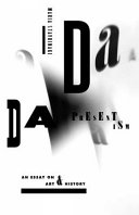 Dada presentism : an essay on art & history /