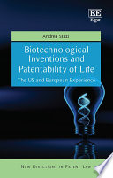 Biotechnological inventions and patentability of life : the US and European experience /