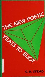 The new poetic : Yeats to Eliot /