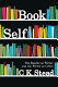 Book self : the reader as writer and the writer as critic /