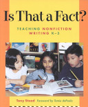 Is that a fact? : teaching nonfiction writing K-3 /