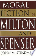 Moral fiction in Milton and Spenser /