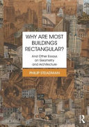 Why are most buildings rectangular? : and other essays on geometry and architecture /