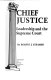 Chief justice : leadership and the Supreme Court /