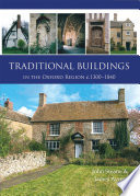 Traditional buildings in the Oxford region, c. 1300-1840 /
