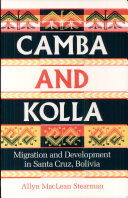 Camba and Kolla : migration and development in Santa Cruz, Bolivia /
