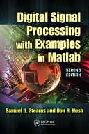 Digital signal processing with examples in MATLAB® /