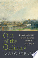 Out of the ordinary : how everyday life inspired a nation and how it can again /