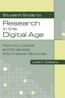 Student guide to research in the digital age : how to locate and evaluate information sources /