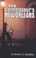 The connoisseur's New Orleans /