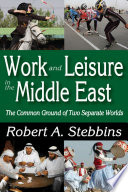 Work and leisure in the Middle East : the common ground of two separate worlds /