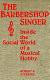 The barbershop singer : inside the social world of a musical hobby /