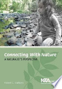 Connecting with nature : a naturalist's perspective /