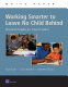 Working smarter to leave no child behind : practical insights for school leaders /