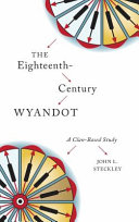 The eighteenth-century Wyandot : a clan-based study /