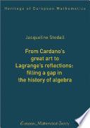 From Cardano's great art to Lagrange's reflections : filling a gap in the history of algebra /