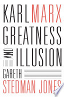 Karl Marx : greatness and illusion /