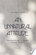 An unnatural attitude : phenomenology in Weimar musical thought /