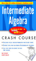 Intermediate Algebra : based on Schaum's outline of theory and problems of intermediate algebra /