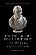 The end of the Roman Republic, 146 to 44 BC : conquest and crisis /