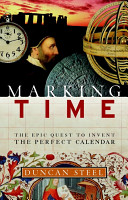 Marking time : the epic quest to invent the perfect calendar /
