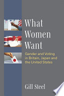 What women want : gender and voting in Britain, Japan, and the United States /