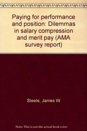 Paying for performance and position : dilemmas in salary compression and merit pay /