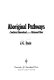 Aboriginal pathways in southeast Queensland and the Richmond River /