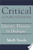 Critical confrontations : literary theories in dialogue /