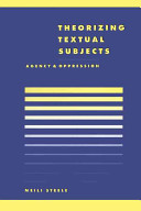 Theorizing textual subjects : agency and oppression /