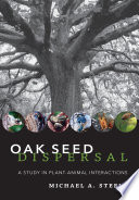 Oak seed dispersal : a study in plant-animal interactions /